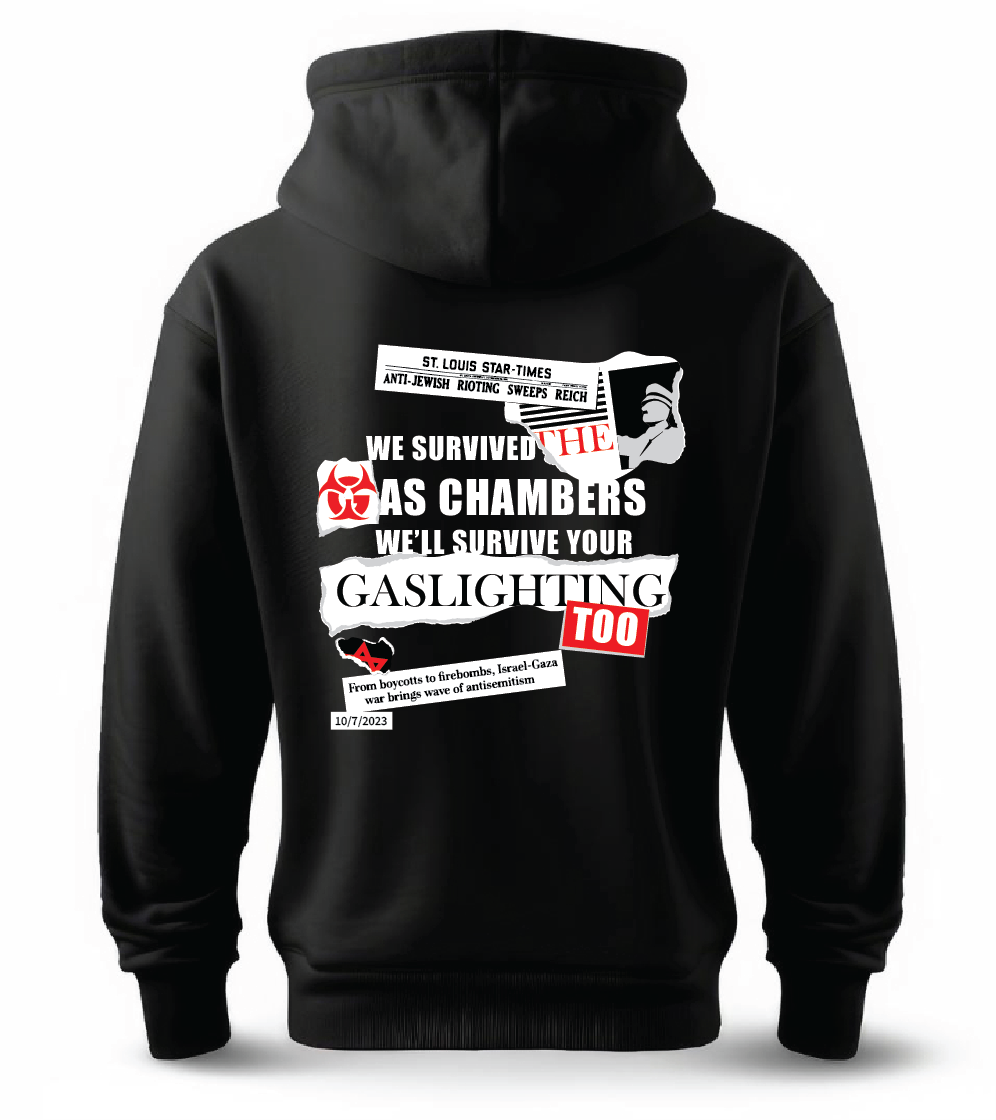 We Survived the Gas Chambers, We'll Survive Your Gaslighting Too Hoodie (Unisex, Black)